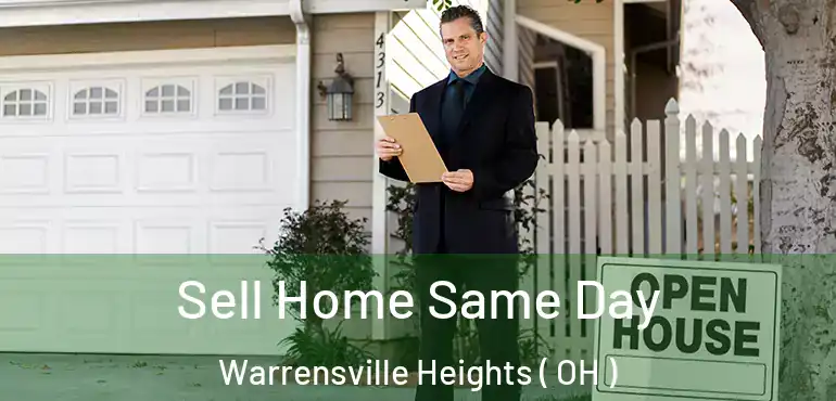 Sell Home Same Day Warrensville Heights ( OH )