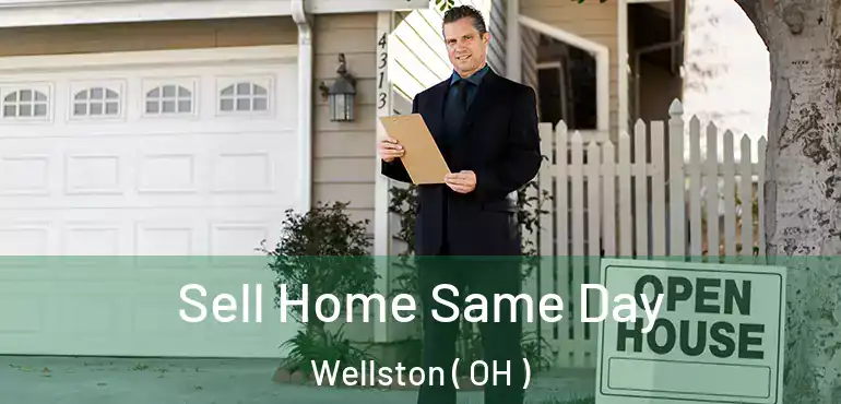  Sell Home Same Day Wellston ( OH )