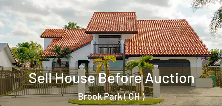  Sell House Before Auction Brook Park ( OH )