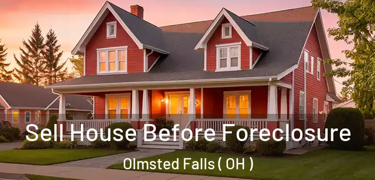  Sell House Before Foreclosure Olmsted Falls ( OH )