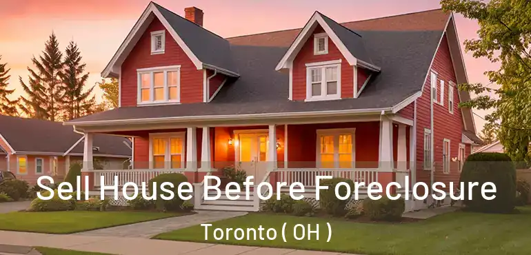  Sell House Before Foreclosure Toronto ( OH )