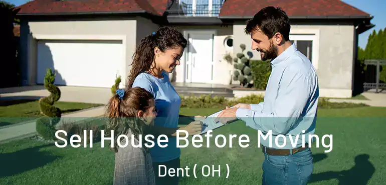  Sell House Before Moving Dent ( OH )