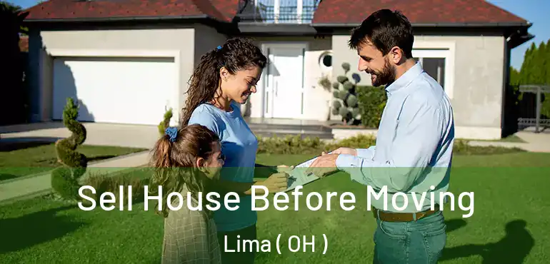  Sell House Before Moving Lima ( OH )