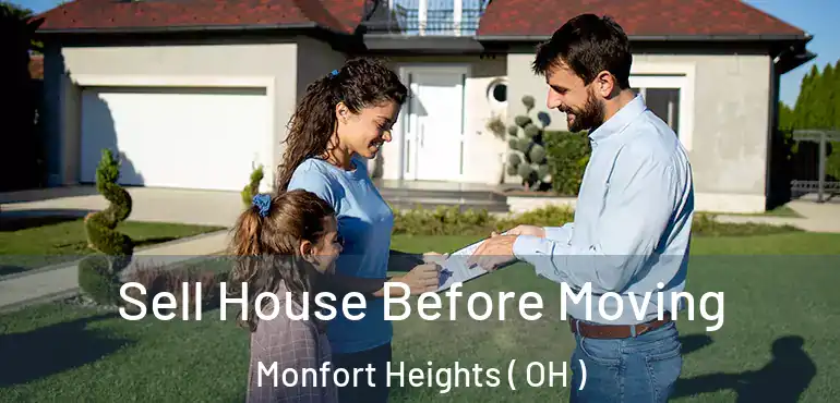  Sell House Before Moving Monfort Heights ( OH )