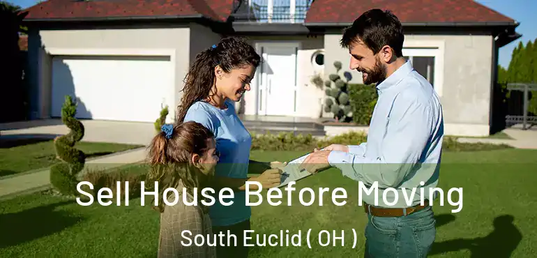  Sell House Before Moving South Euclid ( OH )