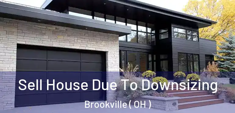  Sell House Due To Downsizing Brookville ( OH )