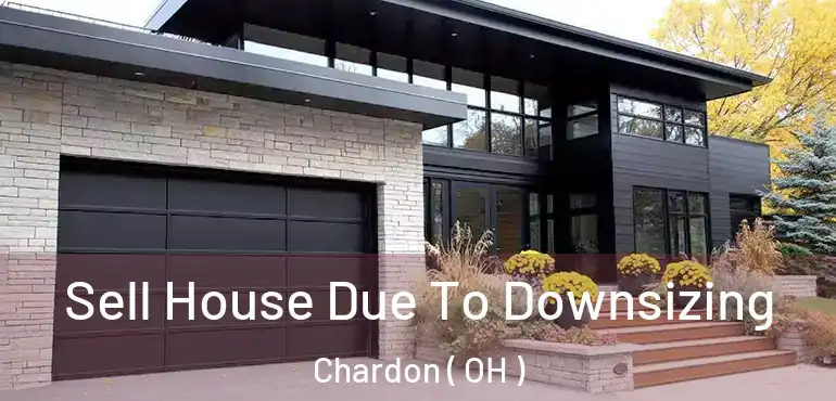  Sell House Due To Downsizing Chardon ( OH )