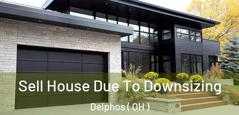  Sell House Due To Downsizing Delphos ( OH )