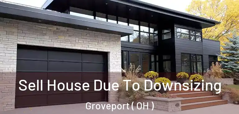  Sell House Due To Downsizing Groveport ( OH )