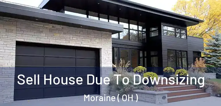  Sell House Due To Downsizing Moraine ( OH )