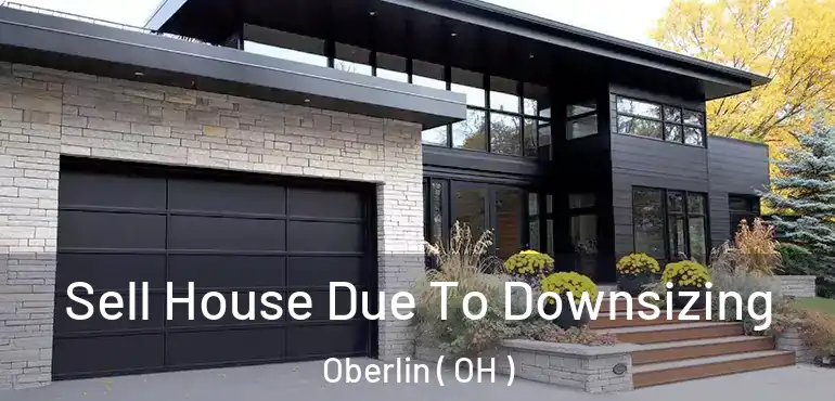  Sell House Due To Downsizing Oberlin ( OH )