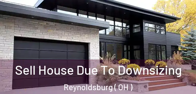  Sell House Due To Downsizing Reynoldsburg ( OH )