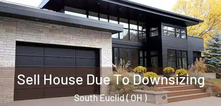  Sell House Due To Downsizing South Euclid ( OH )