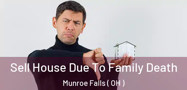  Sell House Due To Family Death Munroe Falls ( OH )