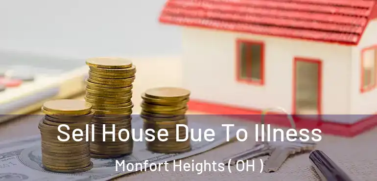  Sell House Due To Illness Monfort Heights ( OH )