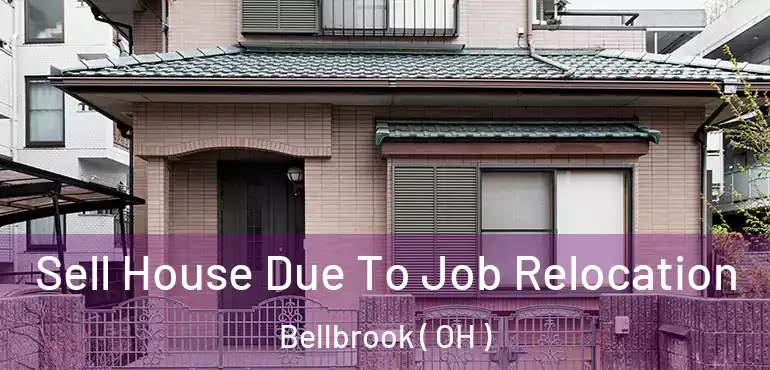  Sell House Due To Job Relocation Bellbrook ( OH )