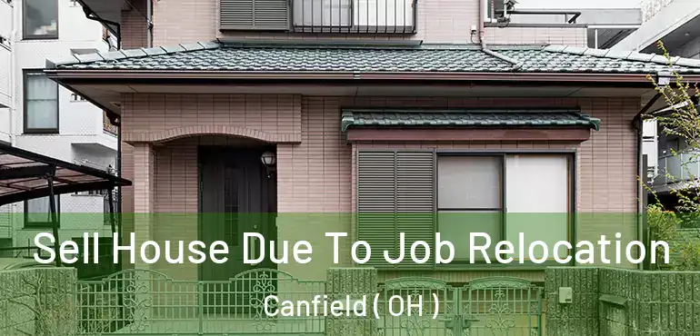  Sell House Due To Job Relocation Canfield ( OH )