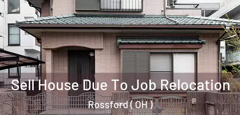  Sell House Due To Job Relocation Rossford ( OH )