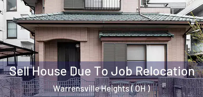  Sell House Due To Job Relocation Warrensville Heights ( OH )