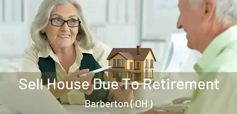  Sell House Due To Retirement Barberton ( OH )