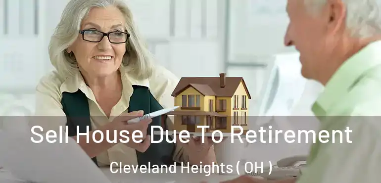 Sell House Due To Retirement Cleveland Heights ( OH )