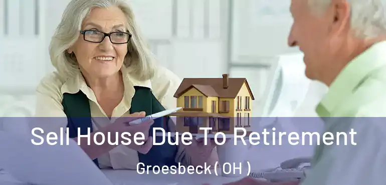 Sell House Due To Retirement Groesbeck ( OH )