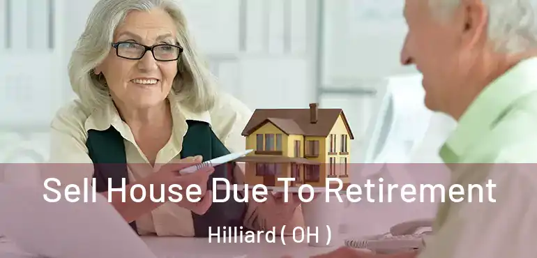  Sell House Due To Retirement Hilliard ( OH )