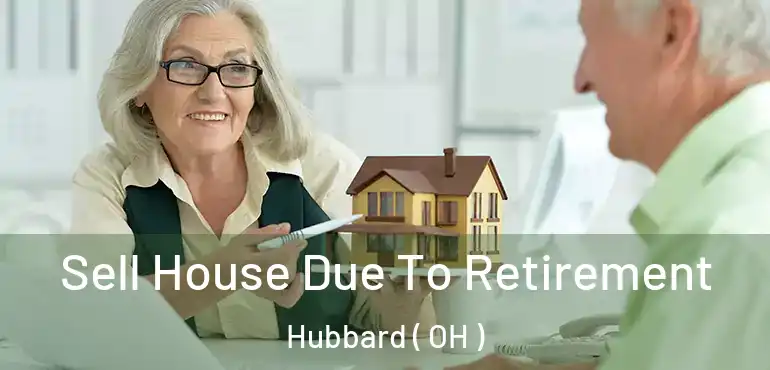  Sell House Due To Retirement Hubbard ( OH )