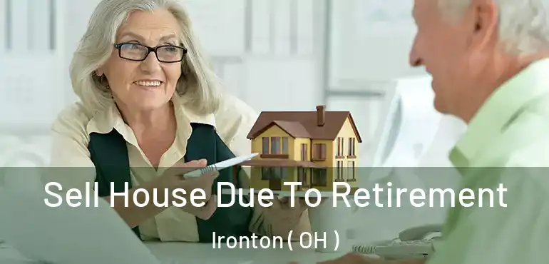  Sell House Due To Retirement Ironton ( OH )