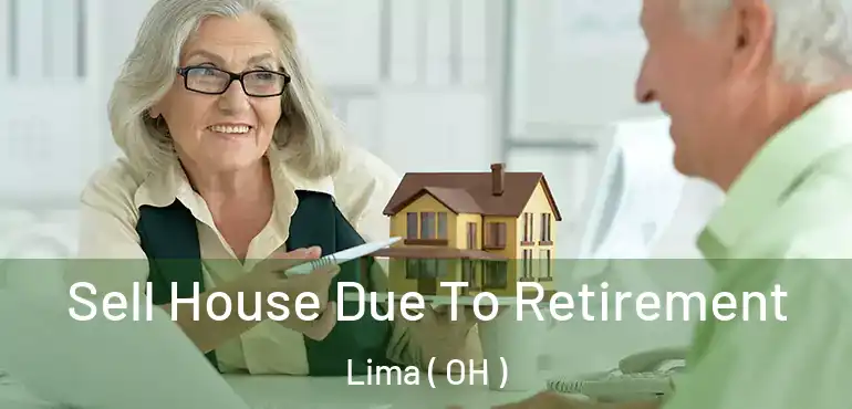  Sell House Due To Retirement Lima ( OH )