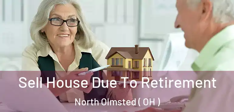  Sell House Due To Retirement North Olmsted ( OH )
