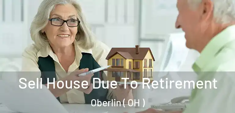  Sell House Due To Retirement Oberlin ( OH )