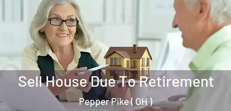  Sell House Due To Retirement Pepper Pike ( OH )