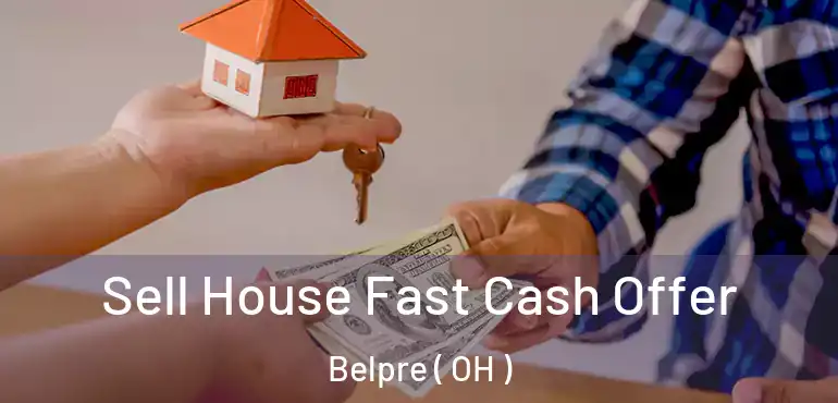  Sell House Fast Cash Offer Belpre ( OH )