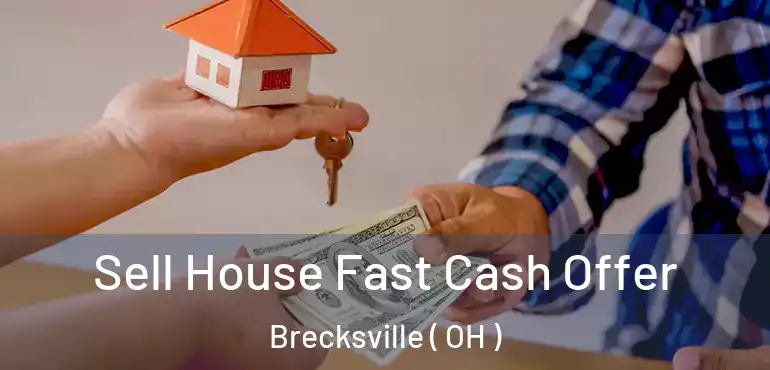  Sell House Fast Cash Offer Brecksville ( OH )