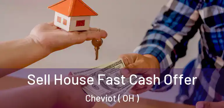  Sell House Fast Cash Offer Cheviot ( OH )