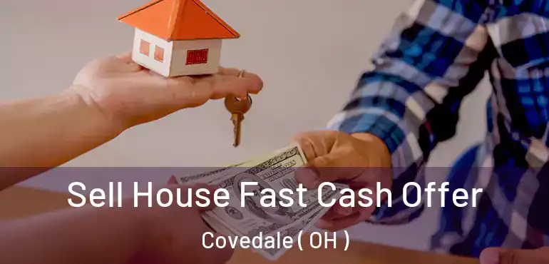  Sell House Fast Cash Offer Covedale ( OH )