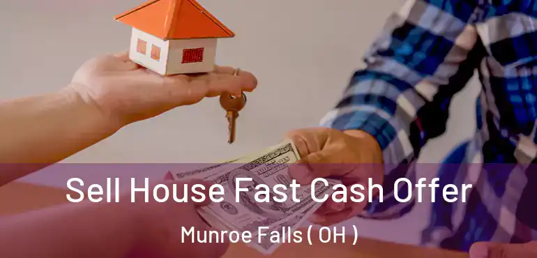  Sell House Fast Cash Offer Munroe Falls ( OH )
