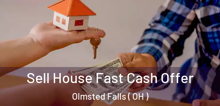  Sell House Fast Cash Offer Olmsted Falls ( OH )
