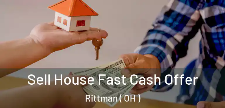  Sell House Fast Cash Offer Rittman ( OH )