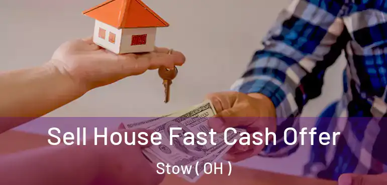  Sell House Fast Cash Offer Stow ( OH )