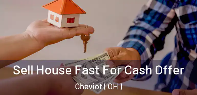  Sell House Fast For Cash Offer Cheviot ( OH )