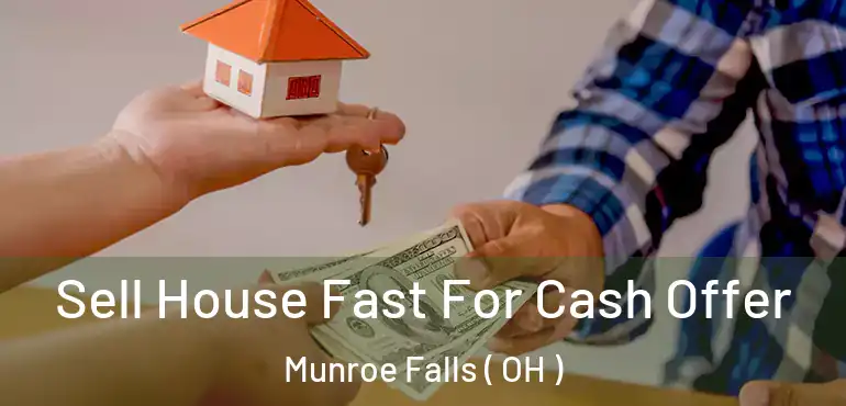 Sell House Fast For Cash Offer Munroe Falls ( OH )