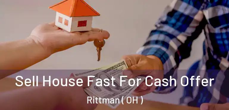  Sell House Fast For Cash Offer Rittman ( OH )
