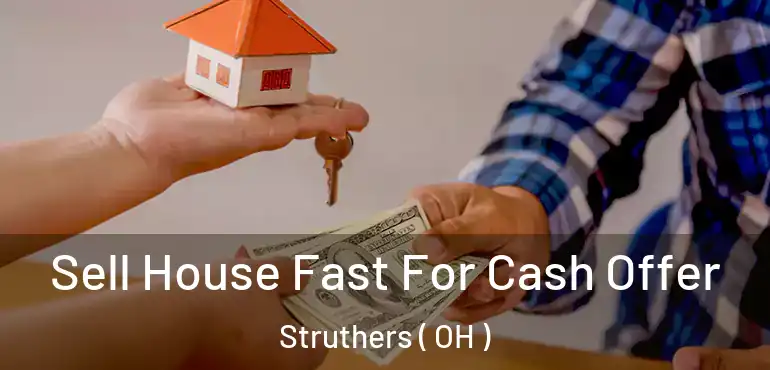 Sell House Fast For Cash Offer Struthers ( OH )