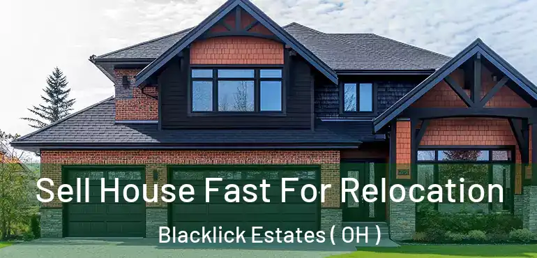  Sell House Fast For Relocation Blacklick Estates ( OH )