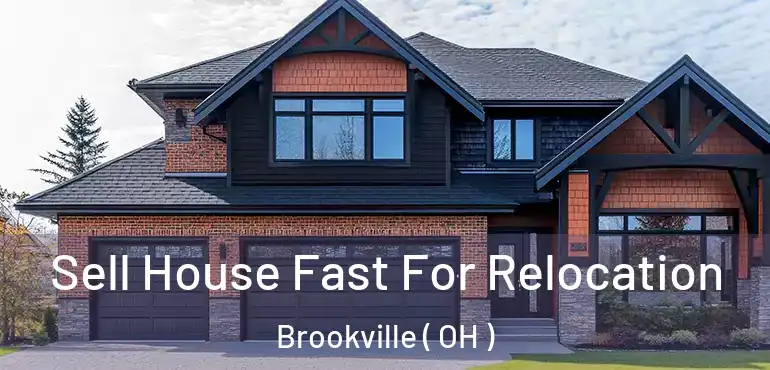  Sell House Fast For Relocation Brookville ( OH )