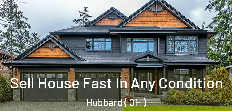  Sell House Fast In Any Condition Hubbard ( OH )