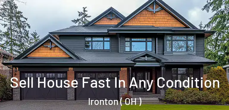  Sell House Fast In Any Condition Ironton ( OH )