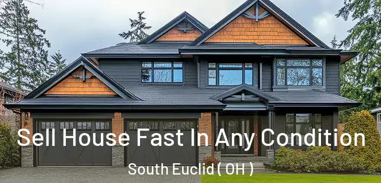  Sell House Fast In Any Condition South Euclid ( OH )